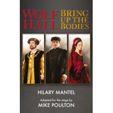 Wolf Hall & Bring Up the Bodies