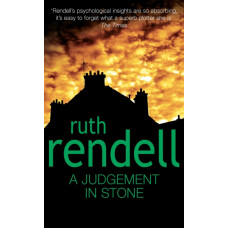 A Judgement In Stone : a chilling and captivatingly unsettling thriller from the award-winning Queen of Crime, Ruth Rendell