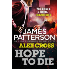 Hope to Die : (Alex Cross 22)