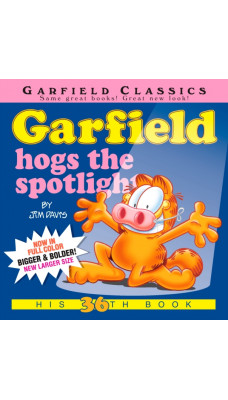 Garfield Hogs the Spotlight : His 36th Book