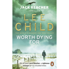 Worth Dying For : (Jack Reacher 15)