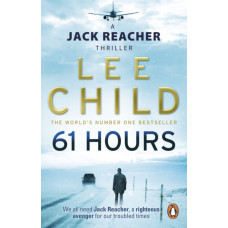 61 Hours : (Jack Reacher 14)