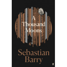 A Thousand Moons : The unmissable new novel from the two-time Costa Book of the Year winner