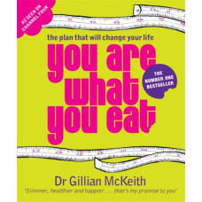 You Are What You Eat : The Plan that Will change Your Life
