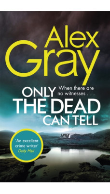 Only the Dead Can Tell : Book 15 in the Sunday Times bestselling detective series