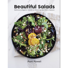 Beautiful Salads : Delicious Organic Salads and Dressings for Every Season