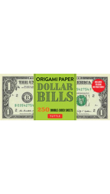 Origami Paper: Dollar Bills : Origami Paper; 250 Double-Sided Sheets (Instructions for 4 Models Included)