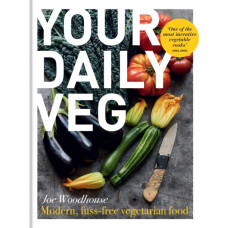Your Daily Veg : Modern, fuss-free vegetarian food