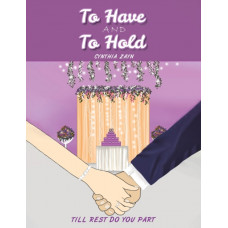 To Have and to Hold : Till Rest Do You Part