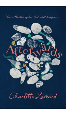 Afterwards : heart-breaking, emotional and truly uplifting