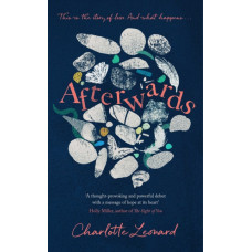 Afterwards : heart-breaking, emotional and truly uplifting