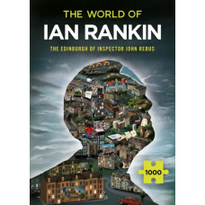 The World of Ian Rankin: The Edinburgh of Inspector John Rebus : A Thrilling Jigsaw Puzzle from the Master of Crime Fiction Ian Rankin