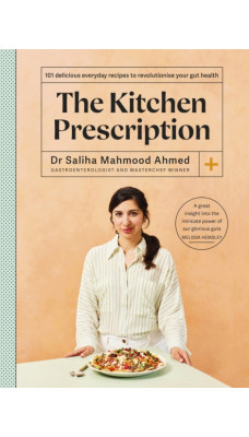 The Kitchen Prescription : 101 delicious everyday recipes to revolutionise your gut health