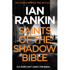 Saints of the Shadow Bible : From the iconic #1 bestselling author of A SONG FOR THE DARK TIMES
