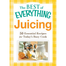 Juicing : 50 Essential Recipes for Today's Busy Cook