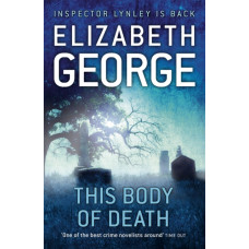 This Body of Death : An Inspector Lynley Novel: 16