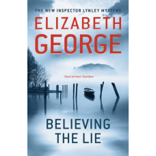 Believing the Lie : An Inspector Lynley Novel: 17