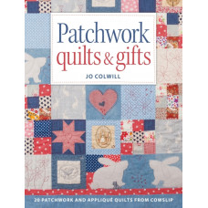Patchwork Quilts & Gifts : 20 patchwork and applique quilts from Cowslip