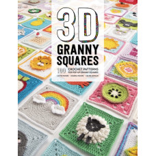 3D Granny Squares : 100 crochet patterns for pop-up granny squares