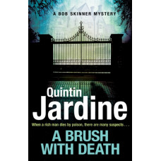 A Brush with Death (Bob Skinner series, Book 29) : A high profile murder. A long list of suspects. Police Scotland know just the man to send in . . .