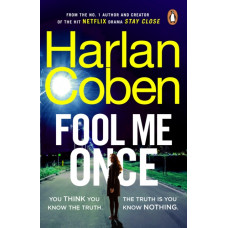 Fool Me Once : From the #1 bestselling creator of the hit Netflix series Stay Close
