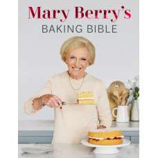 Mary Berry's Baking Bible : Revised and Updated: Over 250 New and Classic Recipes