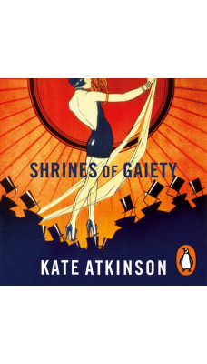 Shrines of Gaiety : From the global No.1 bestselling author of Life After Life