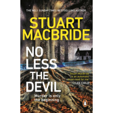 No Less The Devil : The unmissable new thriller from the No. 1 Sunday Times bestselling author of the Logan McRae series