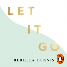 Let It Go : Breathe Yourself Calm