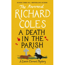 A Death in the Parish : The sequel to the no. 1 bestseller Murder Before Evensong