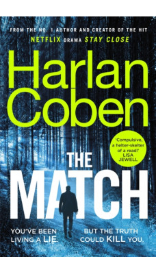 The Match : From the #1 bestselling creator of the hit Netflix series Stay Close