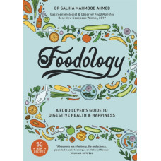 Foodology : A food-lover's guide to digestive health and happiness
