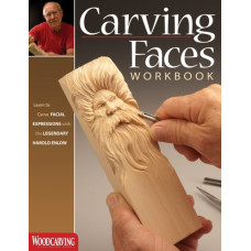 Carving Faces Workbook : Learn to Carve Facial Expressions with the Legendary Harold Enlow
