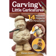 Carving Little Caricatures : 14 Wooden Projects with Personality