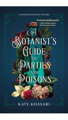 A Botanist's Guide To Parties And Poisons