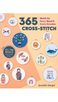 365 Cross-Stitch : Motifs for Every Mood & Every Occasion