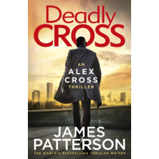 Deadly Cross : (Alex Cross 28)
