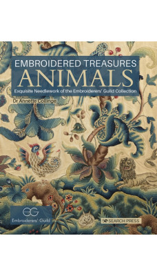 Embroidered Treasures: Animals : Exquisite Needlework of the Embroiderers' Guild Collection