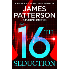 16th Seduction : A heart-stopping disease - or something more sinister? (Women's Murder Club 16)