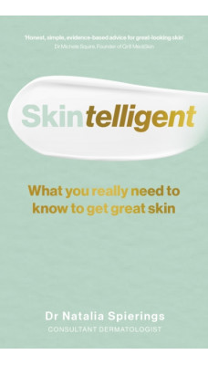 Skintelligent : What you really need to know to get great skin