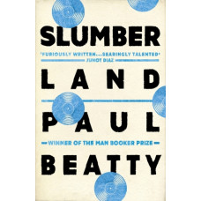 Slumberland : From the Man Booker prize-winning author of The Sellout