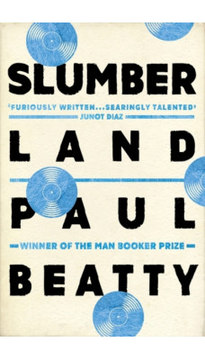 Slumberland : From the Man Booker prize-winning author of The Sellout