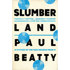 Slumberland : From the Man Booker prize-winning author of The Sellout