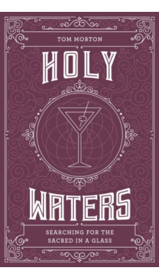 Holy Waters : Searching for the sacred in a glass