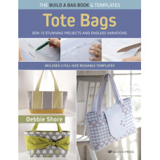 The Build a Bag Book: Tote Bags (paperback edition) : Sew 15 Stunning Projects and Endless Variations; Includes 2 Full-Size Reusable Templates