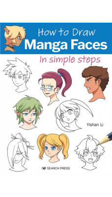 How to Draw: Manga Faces : In Simple Steps