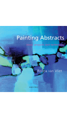 Painting Abstracts : Ideas, Projects and Techniques