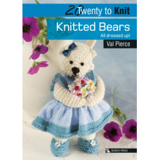20 to Knit: Knitted Bears : All Dressed Up!