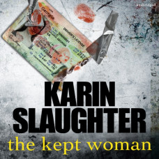 The Kept Woman : The Will Trent Series, Book 8