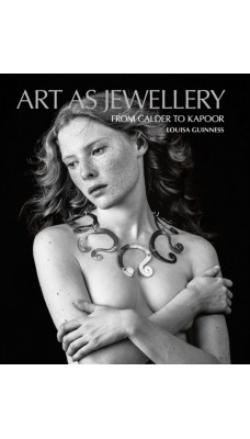 Art as Jewellery : From Calder to Kapoor